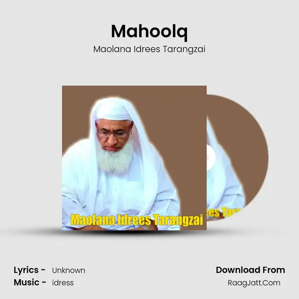 Mahoolq MP3 Song by Maolana Idrees Tarangzai Cover