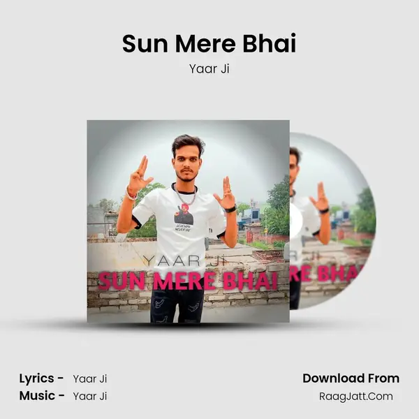 Sun Mere Bhai - Yaar Ji
