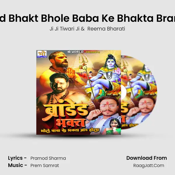 Branded Bhakt Bhole Baba Ke Bhakta Brand Hola MP3 Song by Ji Ji Tiwari Ji Cover