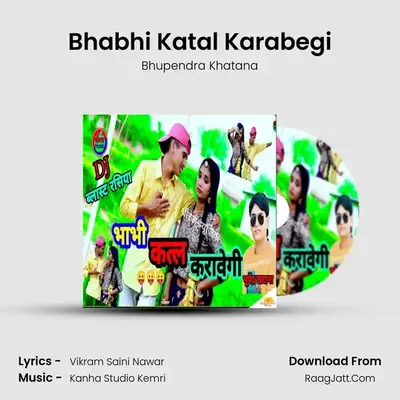 Bhabhi Katal Karabegi - Bhupendra Khatana