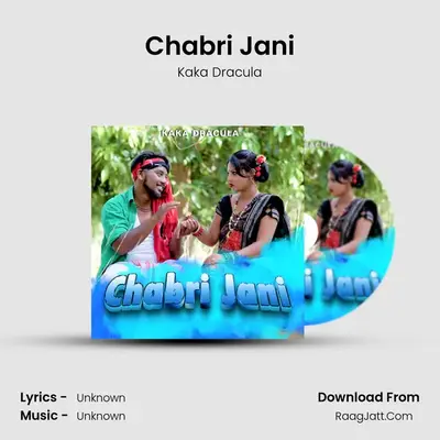 Chabri Jani MP3 Song by Kaka Dracula Cover