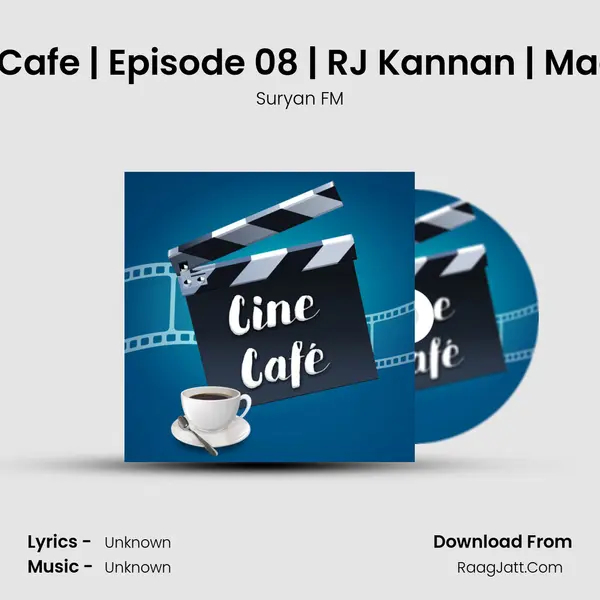 Cine Cafe | Episode 08 | RJ Kannan | Madurai MP3 Song by Suryan FM Cover