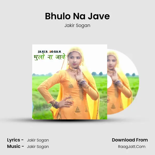 Bhulo Na Jave - Jakir Sogan
