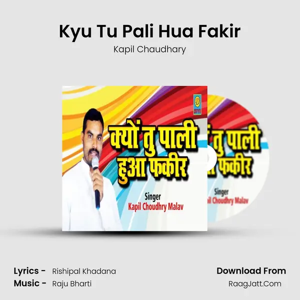Kyu Tu Pali Hua Fakir MP3 Song by Kapil Chaudhary Cover