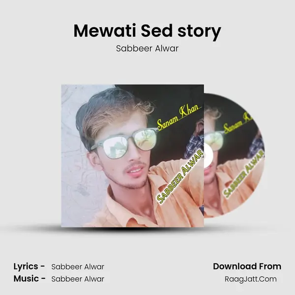 Mewati Sed story - Sabbeer Alwar