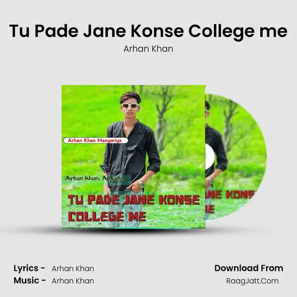 Tu Pade Jane Konse College me - Arhan Khan
