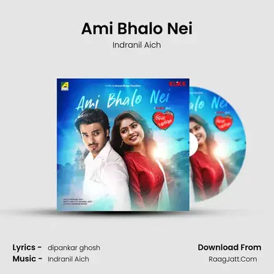 Ami Bhalo Nei mp3 song
