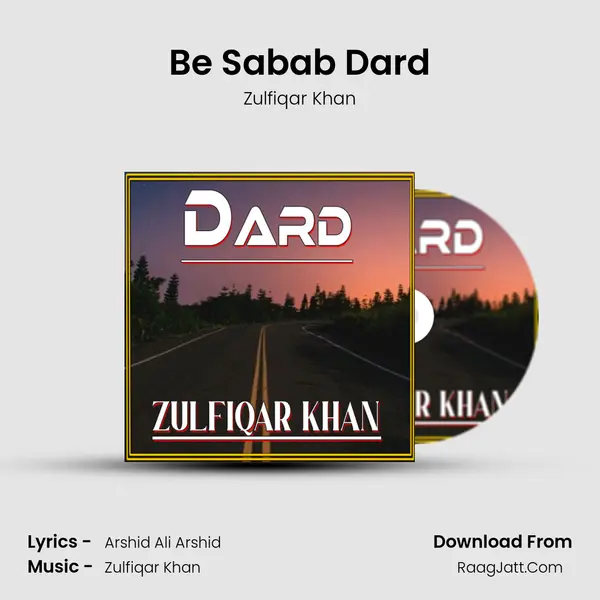 Be Sabab Dard MP3 Song by Zulfiqar Khan Cover