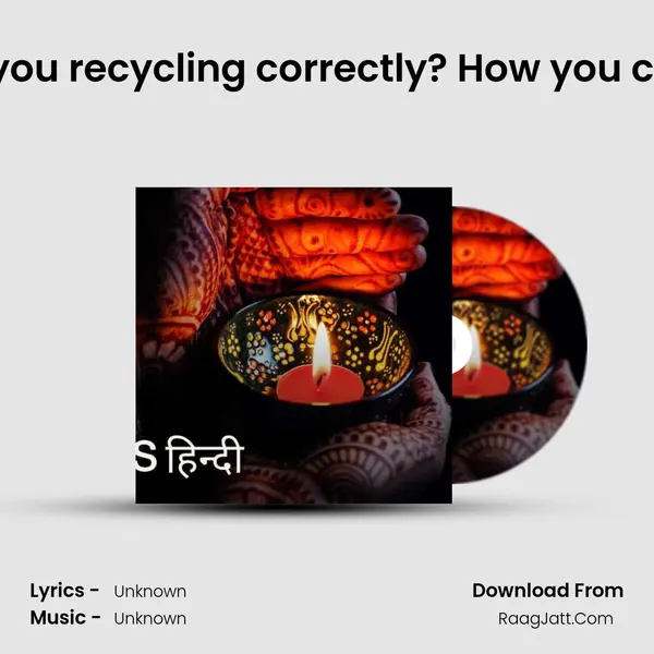 Settlement Guide: Are you recycling correctly? How you can play your part for th MP3 Song by  Cover