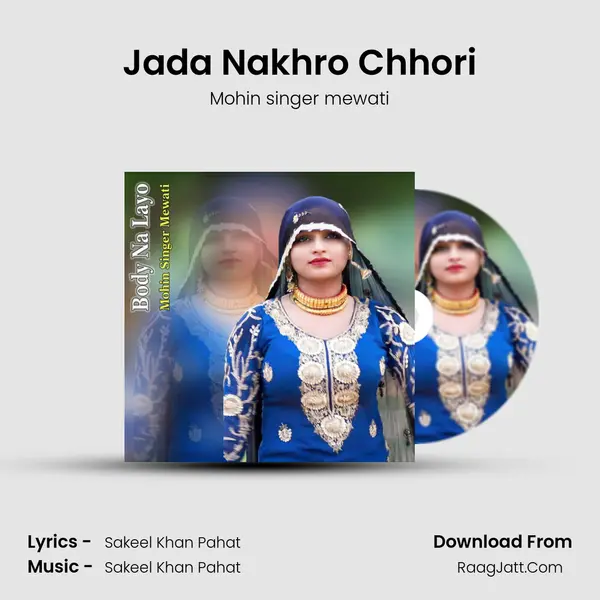 Jada Nakhro Chhori mp3 song
