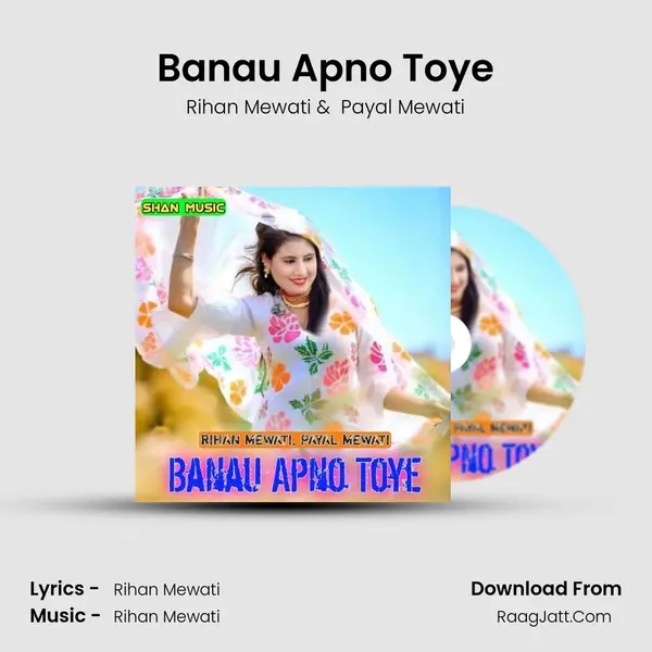 Banau Apno Toye - Rihan Mewati