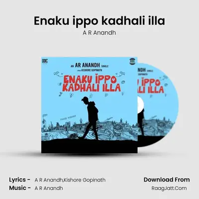 Enaku ippo kadhali illa - A R Anandh