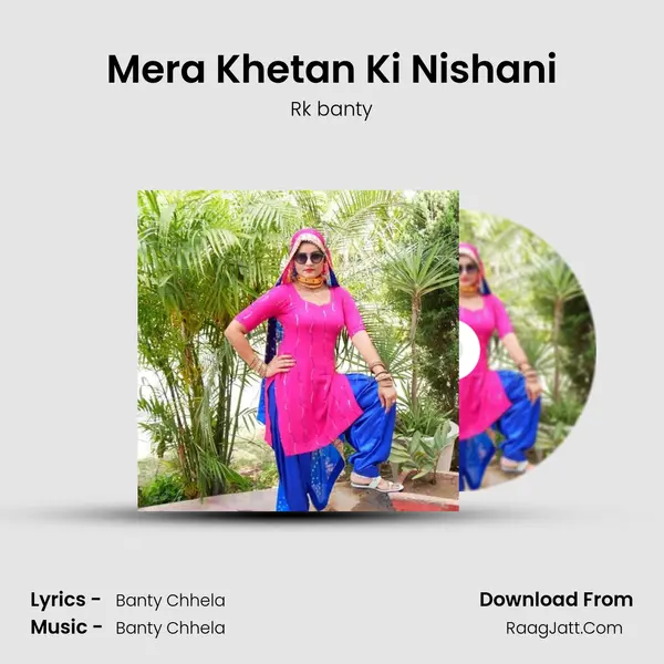Mera Khetan Ki Nishani mp3 song
