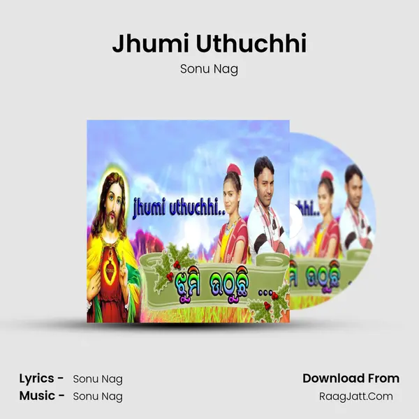 Jhumi Uthuchhi - Sonu Nag