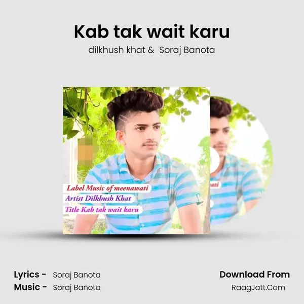 Kab tak wait karu MP3 Song by dilkhush khat Cover