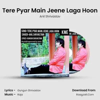 Tere Pyar Main Jeene Laga Hoon MP3 Song by Anil Shrivastav Cover