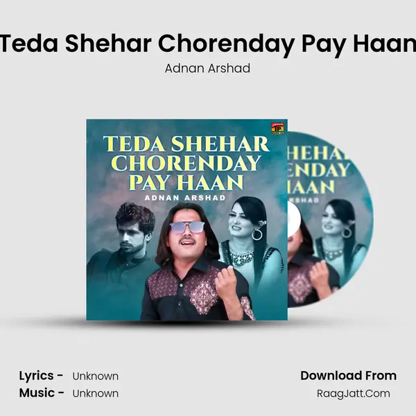 Teda Shehar Chorenday Pay Haan MP3 Song by Adnan Arshad Cover