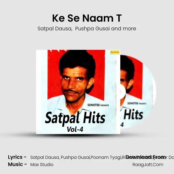 Ke Se Naam T MP3 Song by Satpal Dausa Cover