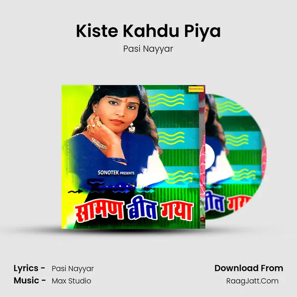 Kiste Kahdu Piya MP3 Song by Pasi Nayyar Cover
