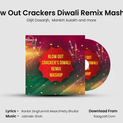 Blow Out Crackers Diwali Remix Mashup - Diljit Dosanjh