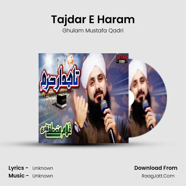 Tajdar E Haram - Single - Ghulam Mustafa Qadri