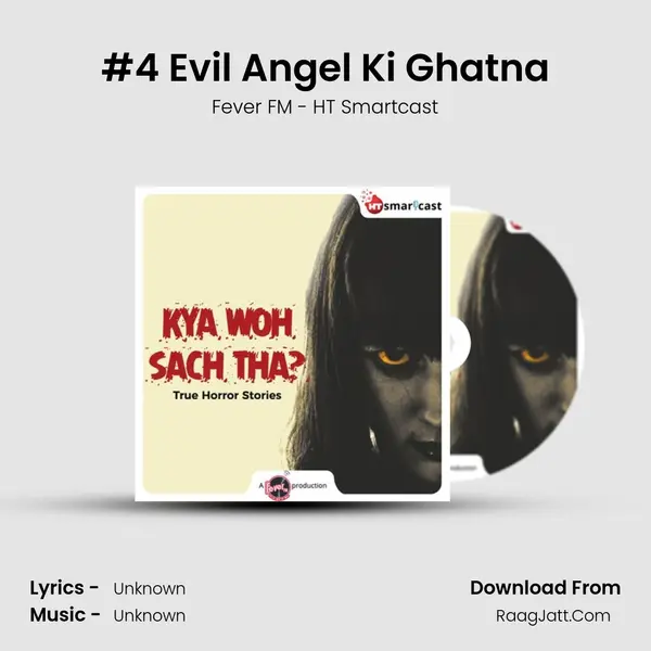 #4 Evil Angel Ki Ghatna MP3 Song by Fever FM - HT Smartcast Cover