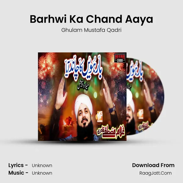 Barhwi Ka Chand Aaya - Single - Ghulam Mustafa Qadri
