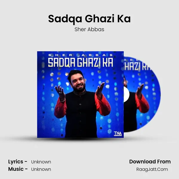 Sadqa Ghazi Ka - Single - Sher Abbas