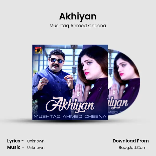 Akhiyan - Single - Mushtaq Ahmed Cheena