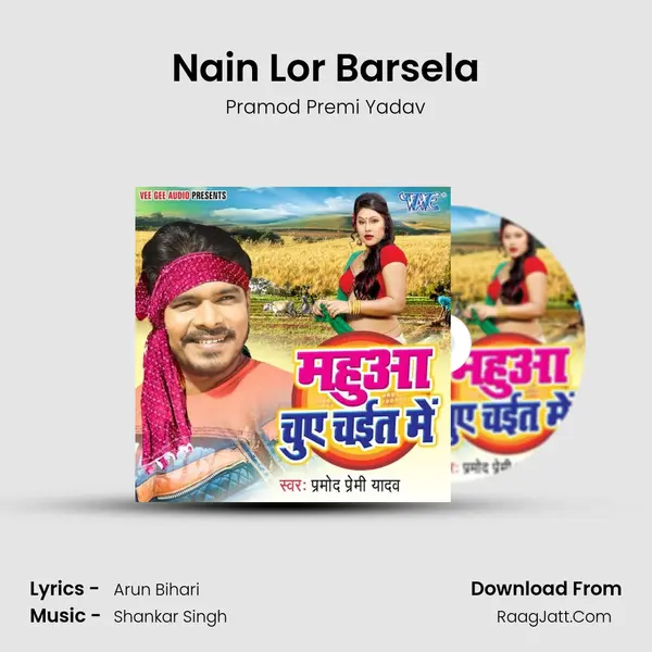 Nain Lor Barsela MP3 Song by Pramod Premi Yadav Cover