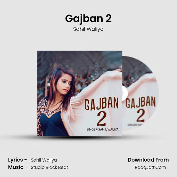 Gajban 2 - Sahil Waliya