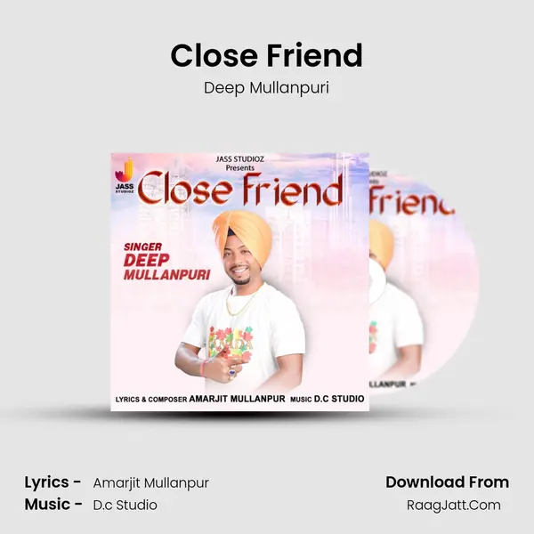 Close Friend - Deep Mullanpuri