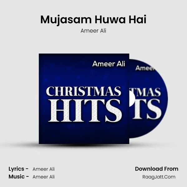 Mujasam Huwa Hai MP3 Song by Ameer Ali Cover