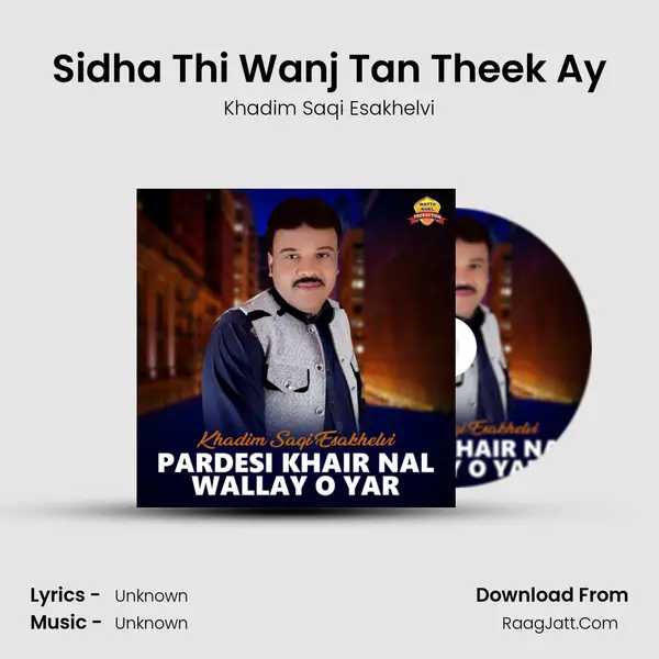 Sidha Thi Wanj Tan Theek Ay MP3 Song by Khadim Saqi Esakhelvi Cover