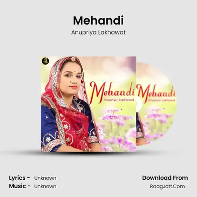 Mehandi MP3 Song by Anupriya Lakhawat Cover