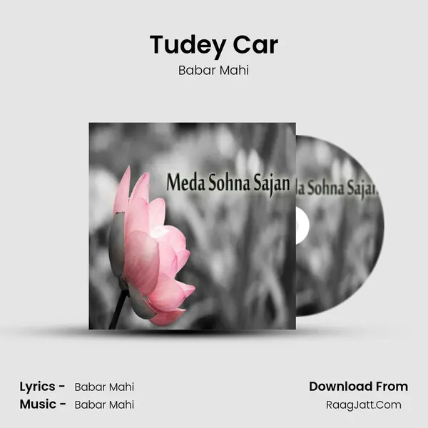 Tudey Car MP3 Song by Babar Mahi Cover