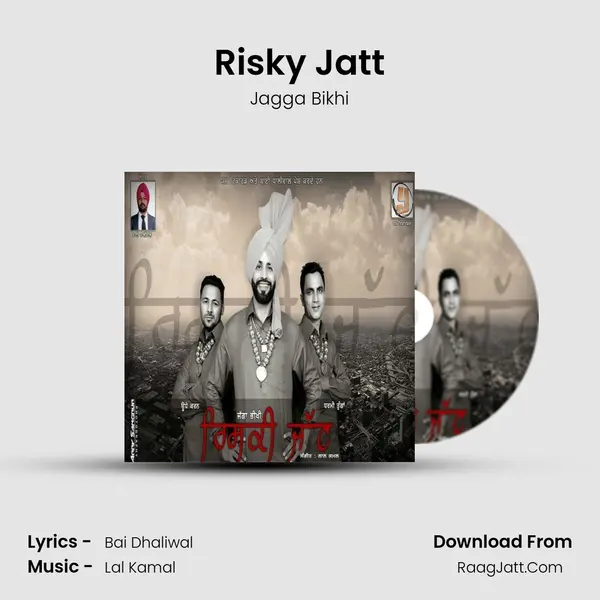 Risky Jatt - Jagga Bikhi