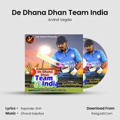 De Dhana Dhan Team India - Arvind Vegda