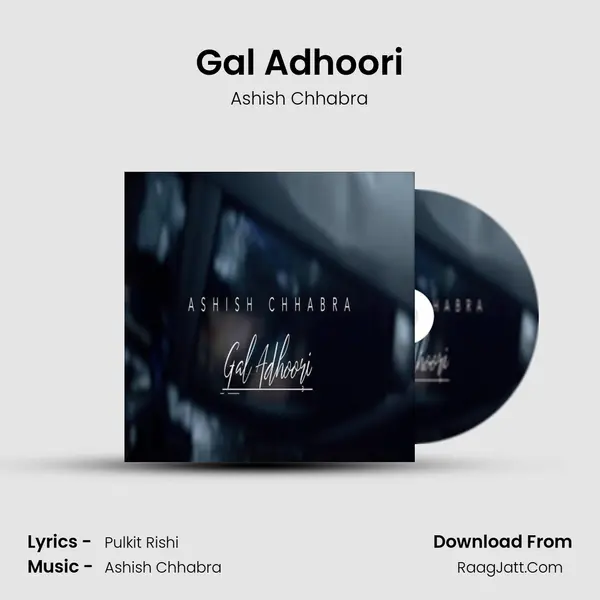 Gal Adhoori MP3 Song by Ashish Chhabra Cover