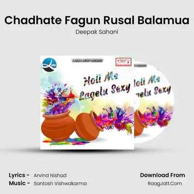 Chadhate Fagun Rusal Balamua MP3 Song by Deepak Sahani Cover