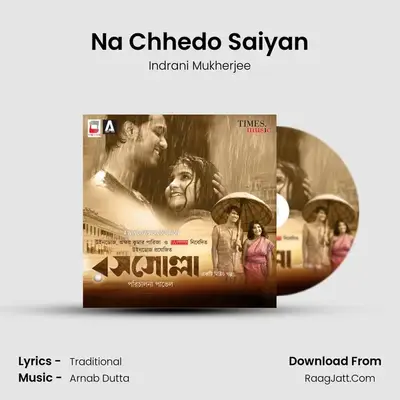 Na Chhedo Saiyan MP3 Song by Indrani Mukherjee Cover