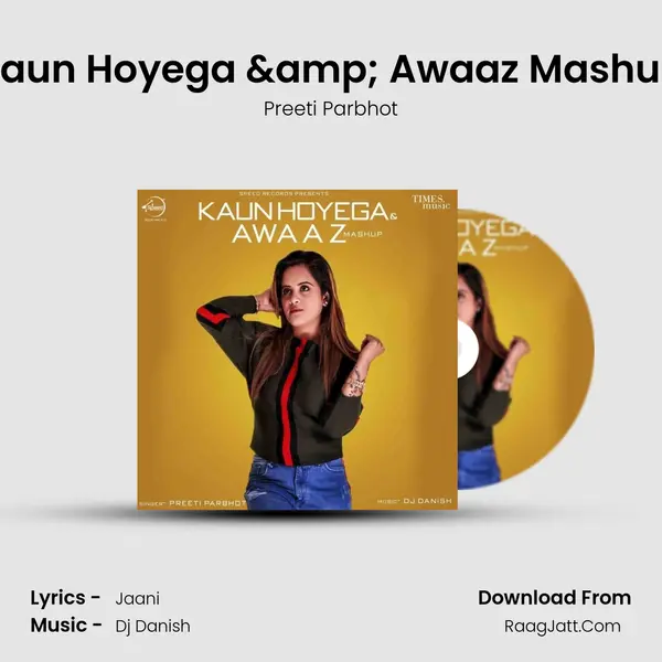 Kaun Hoyega &amp; Awaaz Mashup mp3 song