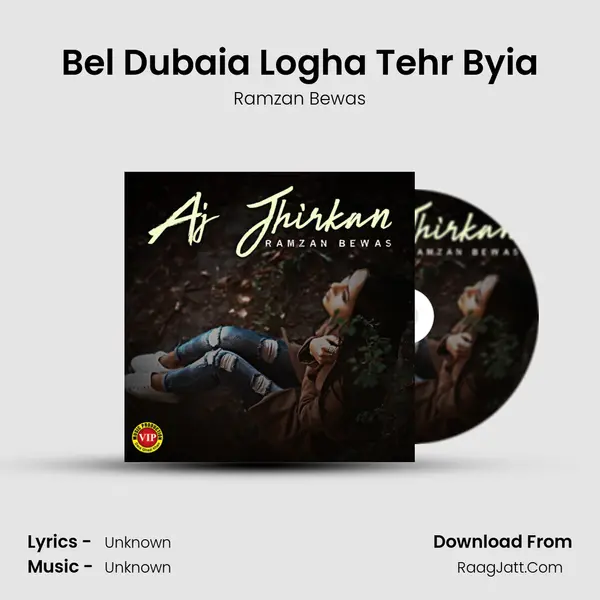 Bel Dubaia Logha Tehr Byia MP3 Song by Ramzan Bewas Cover