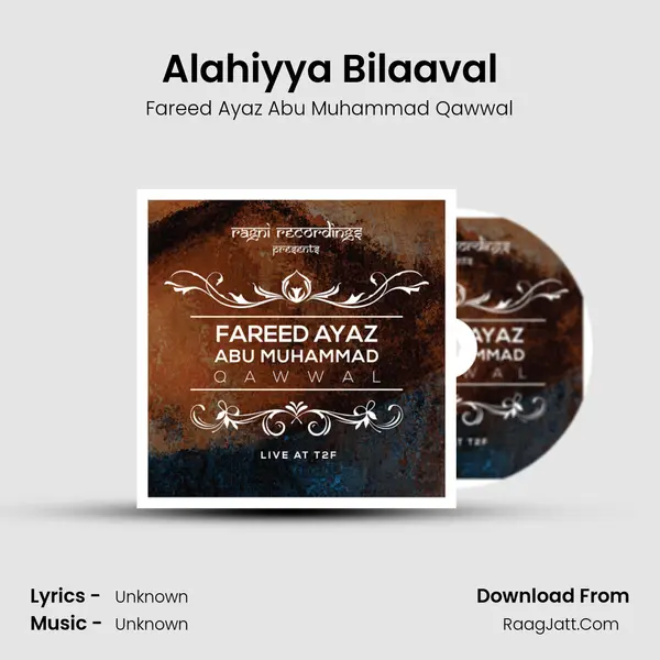 Alahiyya Bilaaval MP3 Song by Fareed Ayaz Abu Muhammad Qawwal Cover