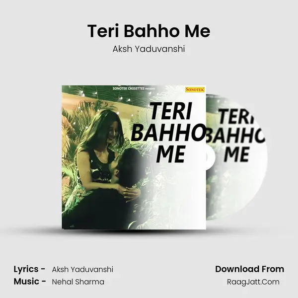 Teri Bahho Me MP3 Song by Aksh Yaduvanshi Cover