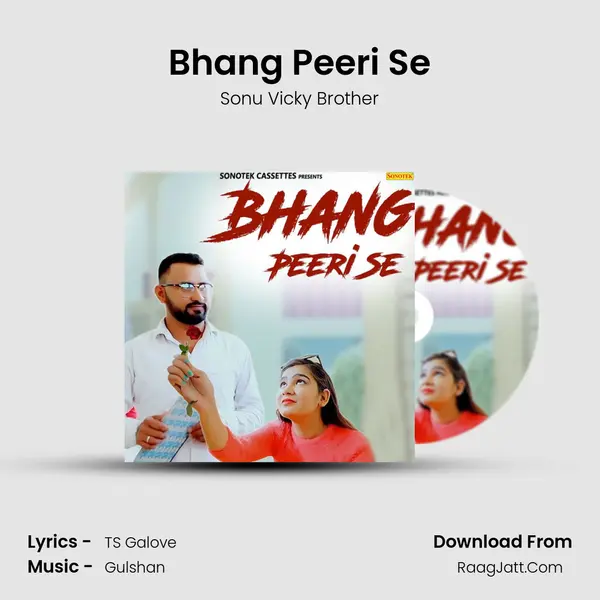 Bhang Peeri Se - Sonu Vicky Brother