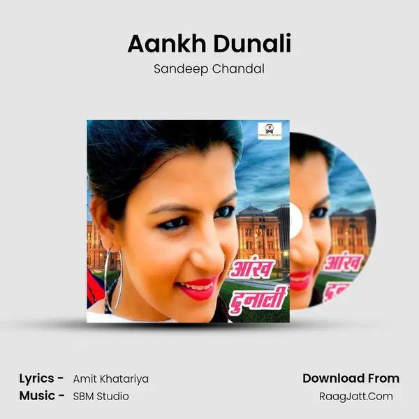 Aankh Dunali - Sandeep Chandal