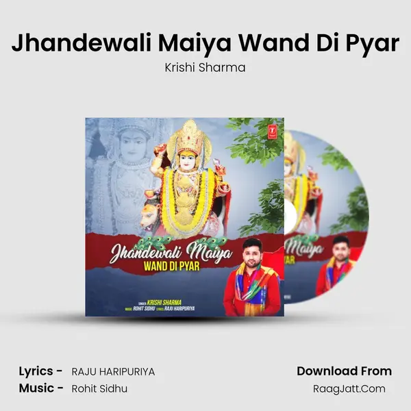 Jhandewali Maiya Wand Di Pyar - Krishi Sharma