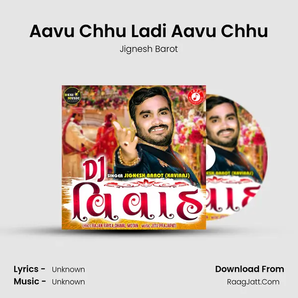 Aavu Chhu Ladi Aavu Chhu MP3 Song by Jignesh Barot Cover