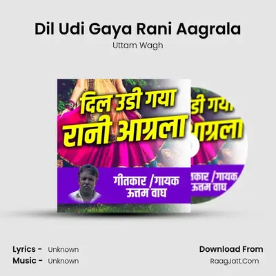 Dil Udi Gaya Rani Aagrala - Single - Uttam Wagh